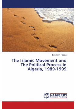 The Islamic Movement and The Political Process in Algeria, 1989-1999