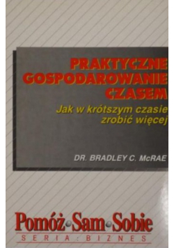 Bradley C. - Praktyczne gospodarowanie czasem