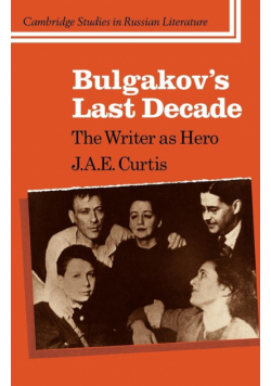 Bulgakov's Last Decade