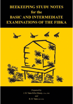 Beekeeping Study Notes for the Basic and Intermediate  Examinations of the FIBKA