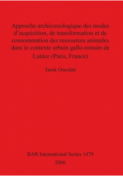 Approche archéozoologique des modes d'acquisition, de transformation et de consommation des ressources animals dans le contexte urbain gallo-romain de Lutèce (Paris, France)