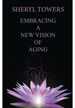 Embracing a New Vision of Aging