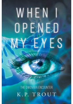 When I Opened My Eyes - The Dwovian Encounter