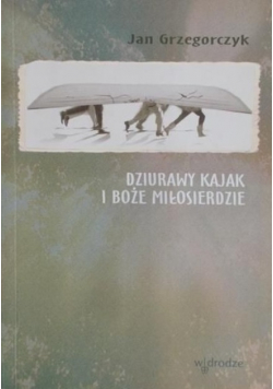 Dziurawy kajak i Boże miłosierdzie