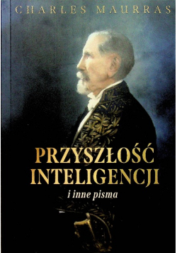 Przyszłość inteligencji i inne pisma