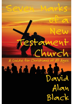 Seven Marks of a New Testament Church