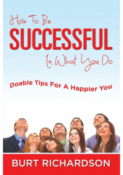 How To Be Successful In What You Do