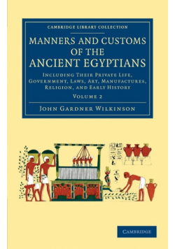 Manners and Customs of the Ancient Egyptians