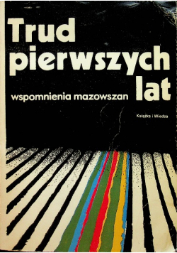 Trud pierwszych lat