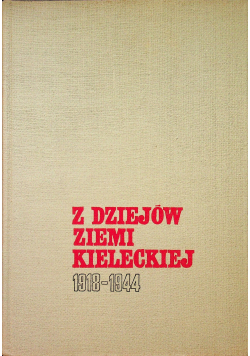 Z dziejów ziemi kieleckiej 1918 - 1944