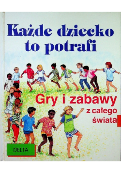 Każde dziecko to potrafi