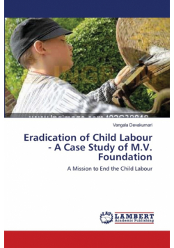 Eradication of Child Labour - A Case Study of M.V. Foundation