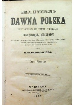Dawna Polska ze stanowiska jéj udziału w dziejach postępującej ludzkości 1857 r.