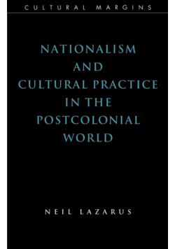 Nationalism and Cultural Practice in the Postcolonial World