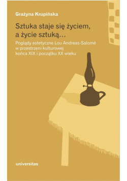 Sztuka staje się życiem a życie sztuką