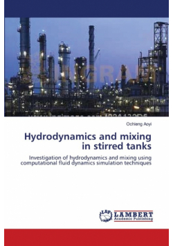 Hydrodynamics and mixing in stirred tanks