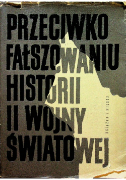 Przeciwko fałszowaniu historii II wojny światowej