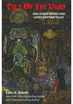 Cult of the Dead and Other Weird and Lovecraftian Tales