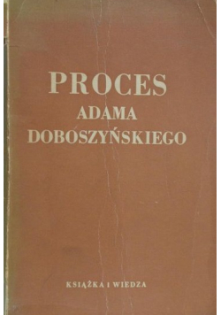 Proces Adama Doboszyńskiego 1949 r.
