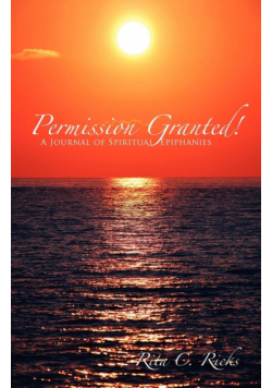 Permission Granted!  A Journal of Spiritual Epiphanies