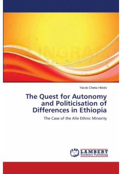 The Quest for Autonomy and Politicisation of Differences in Ethiopia