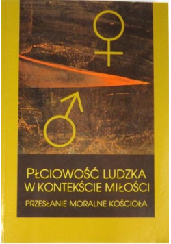 Płciowość ludzka w kontekście miłości