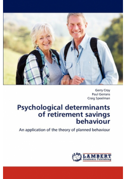 Psychological Determinants of Retirement Savings Behaviour