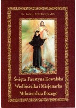 Święta Faustyna Kowalska Wielbicielka