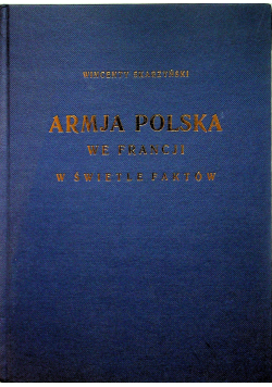 Armja Polska we Francji w świetle faktów reprint z 1929r