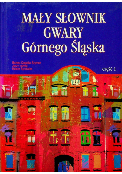 Mały słownik gwary Górnego Śląska część 1 plus dedykacja autorki