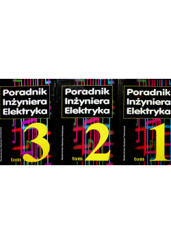Poradnik Inżyniera Elektryka tom 1 do 3