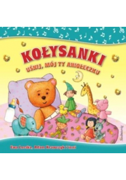 Kołysanki Uśnij mój ty aniołeczku SIEDMIORÓG Nowa