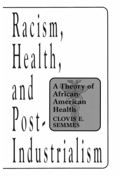 Racism, Health, and Post-Industrialism
