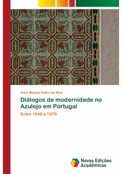 Diálogos de modernidade no Azulejo em Portugal