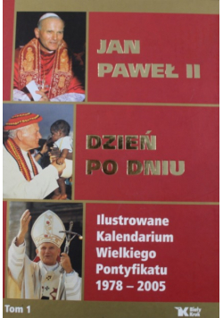 Jan Paweł II Dzień po dniu tom 1