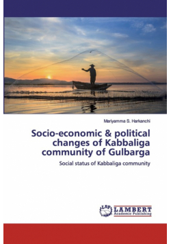 Socio-economic & political changes of Kabbaliga community of Gulbarga