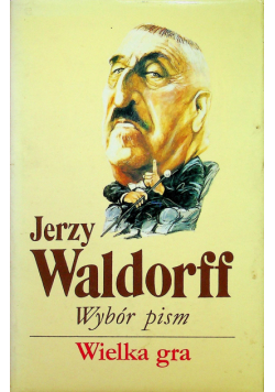 Waldorff Wybór pism Tom 4 Wielka gra
