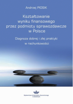 Kształtowanie wyniku finansowego przez podmioty sprawozdawcze w Polsce