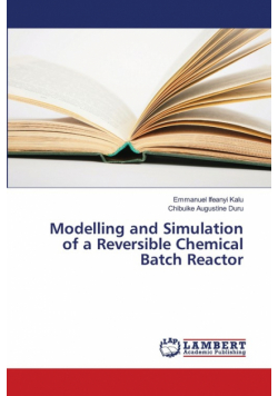 Modelling and Simulation of a Reversible Chemical Batch Reactor
