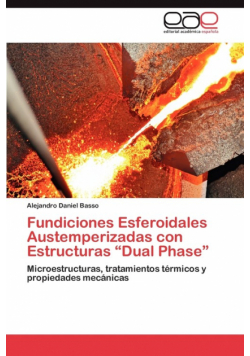 Fundiciones Esferoidales Austemperizadas Con Estructuras Dual Phase