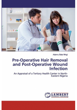Pre-Operative Hair Removal and Post-Operative Wound Infection