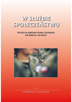 W służbie społeczeństwu. Polska w obronie praw...