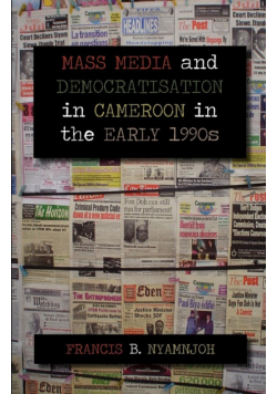 Mass Media and Democratisation in Cameroon in the Early 1990s