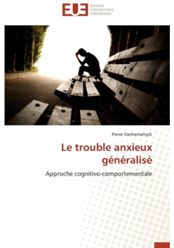 Le trouble anxieux généralisé