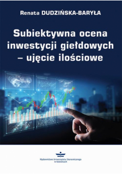 Subiektywna ocena inwestycji giełdowych – ujęcie ilościowe