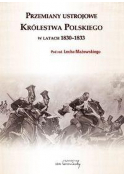 Przemiany ustrojowe Królestwa Polskiego 1830-1833
