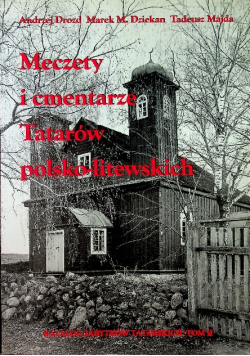 Meczety i cmentarze Tatarów Polsko - Litewskich