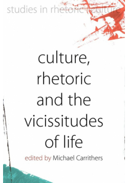 Culture, Rhetoric and the Vicissitudes of Life