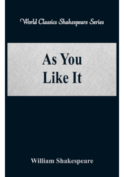 As You Like It (World Classics Shakespeare Series)