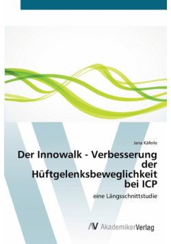 Der Innowalk - Verbesserung der Hüftgelenksbeweglichkeit bei ICP